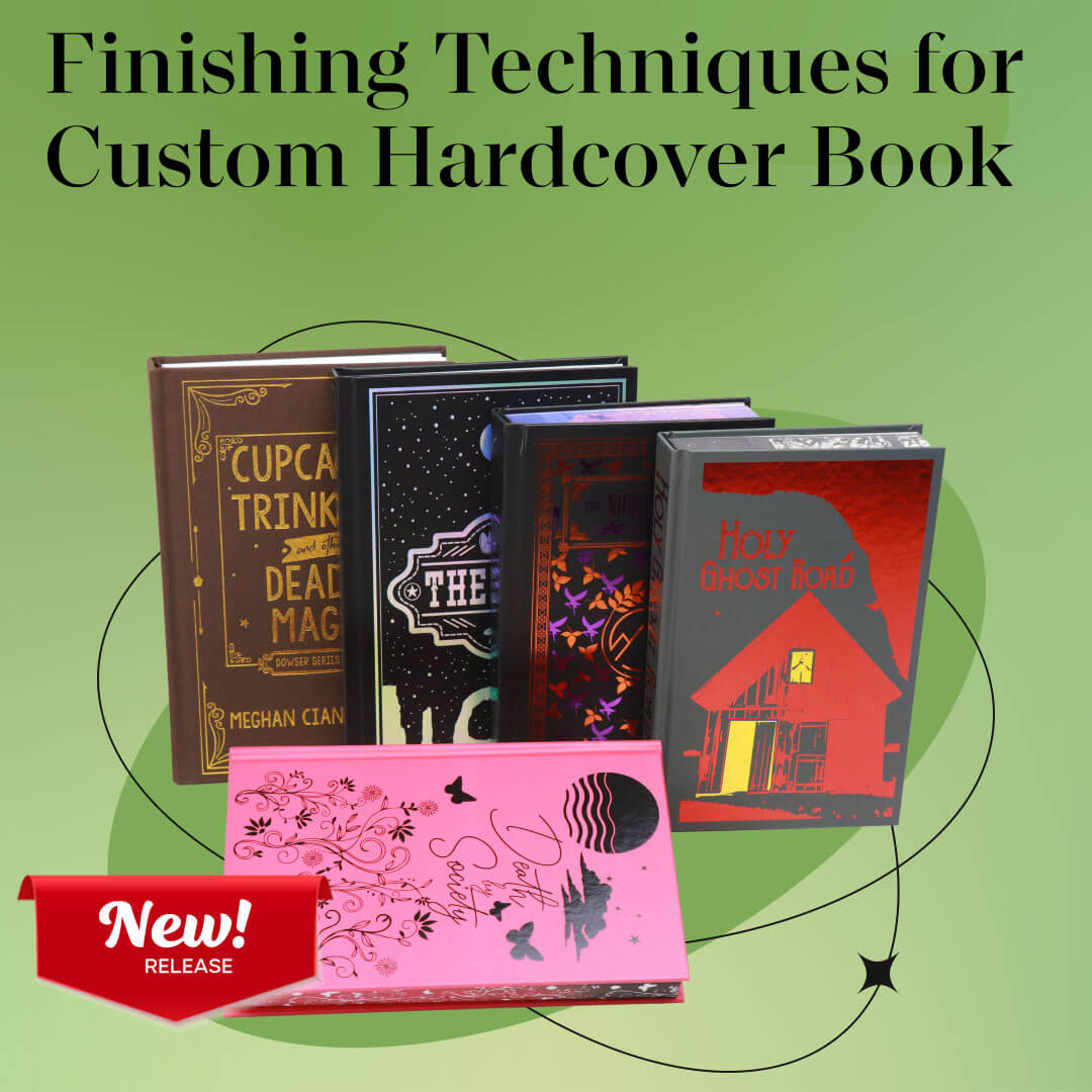 Finishing Techniques for Custom Hardcover Book Printing